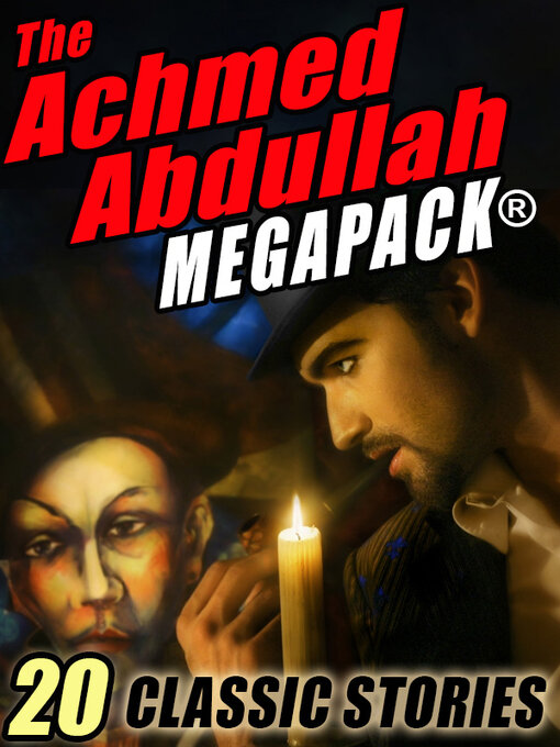 Title details for The Achmed Abdullah Megapack by Achmed Abdullah - Available
